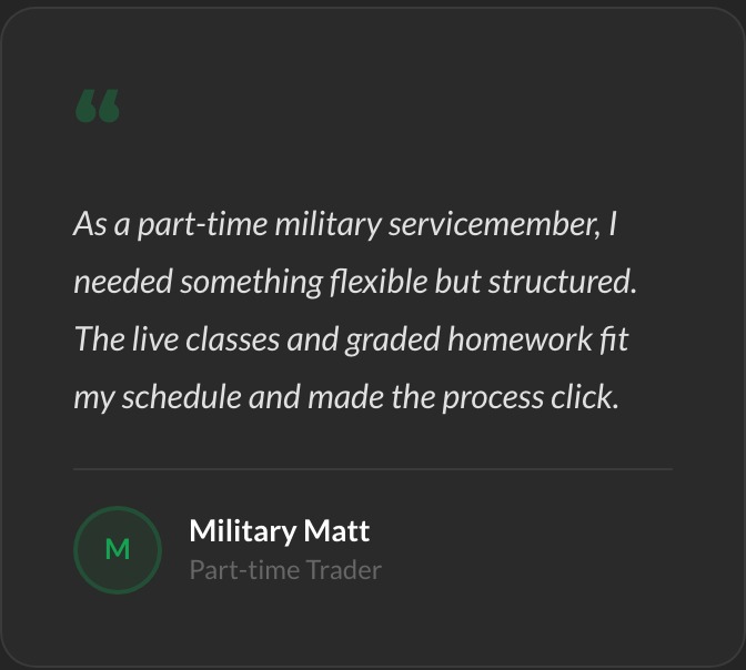 Military Matt, part-time trader: live classes that fit his schedule